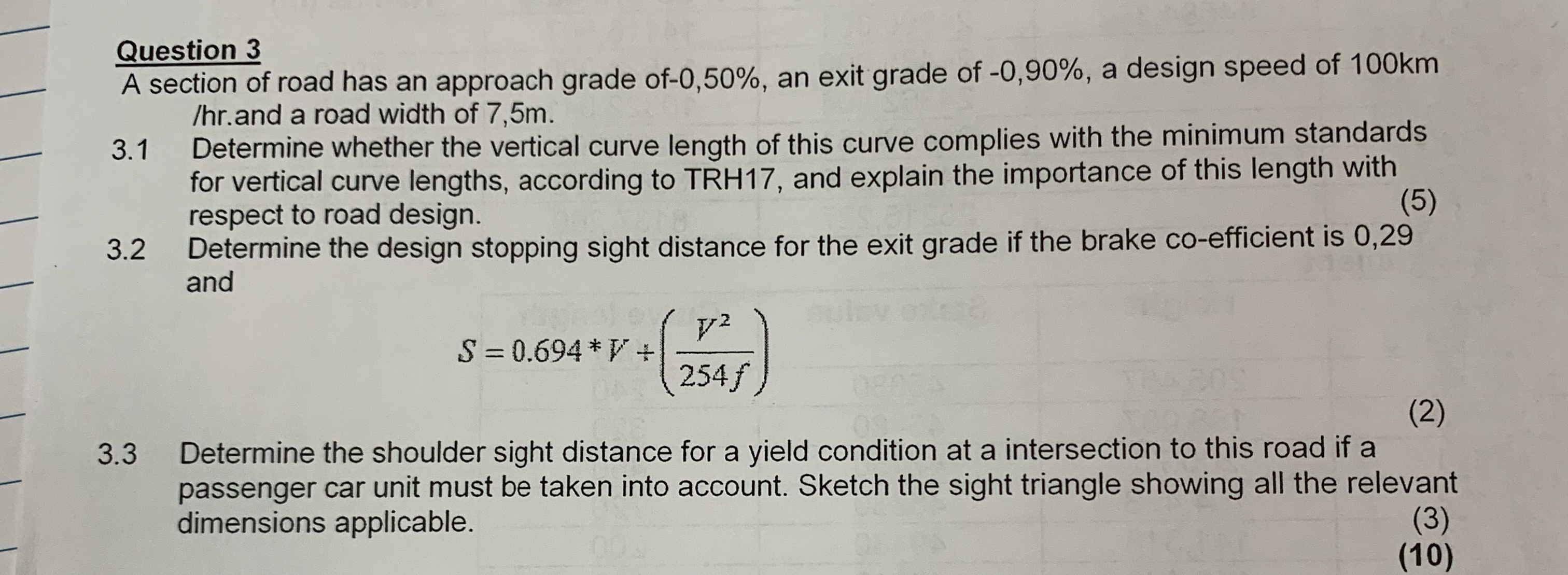 Question 3 A section of road has an approach