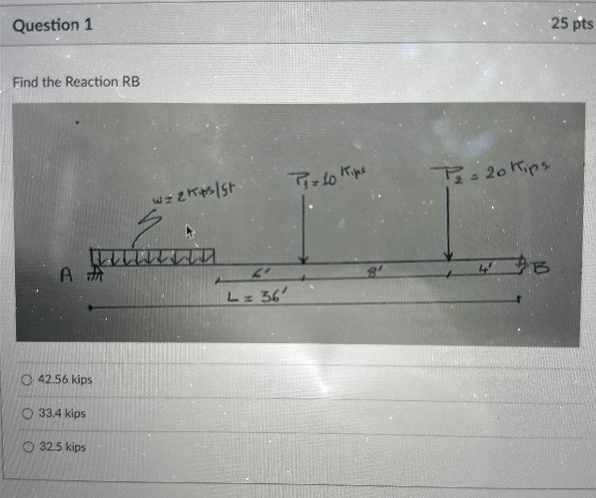 Question 1 2 5 pts Find the Reaction RB 4 2 . 5 6