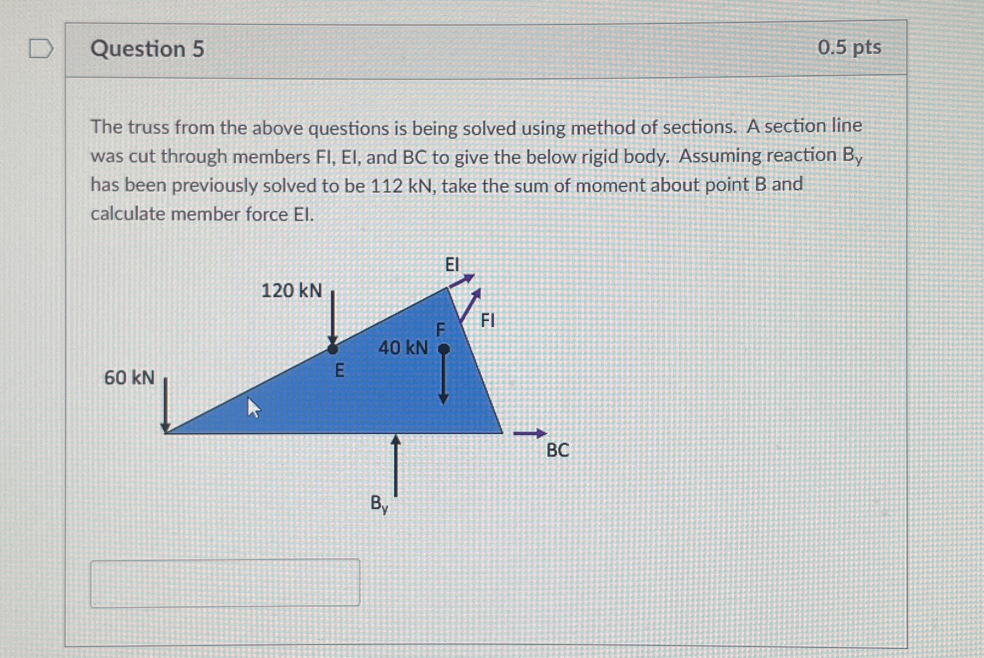 Question 5 0 . 5 p t s The truss from the above