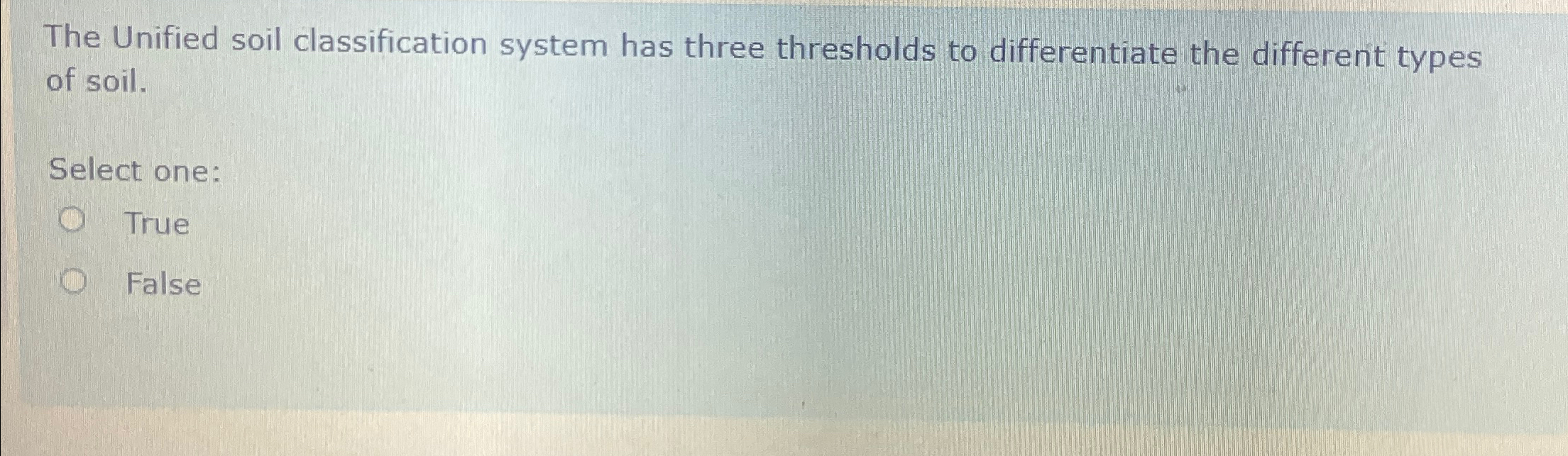 The Unified soil classification system has three
