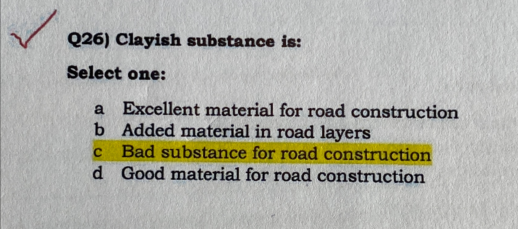 Q 2 6 ) Clayish substance is: Select one: a