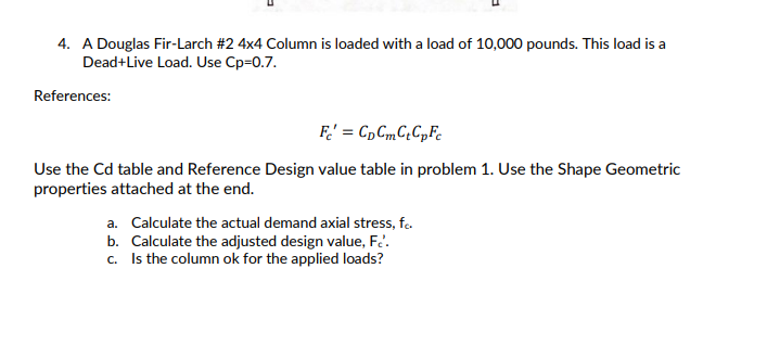 A Douglas Fir - Larch # 2 4 x 4 Column is loaded