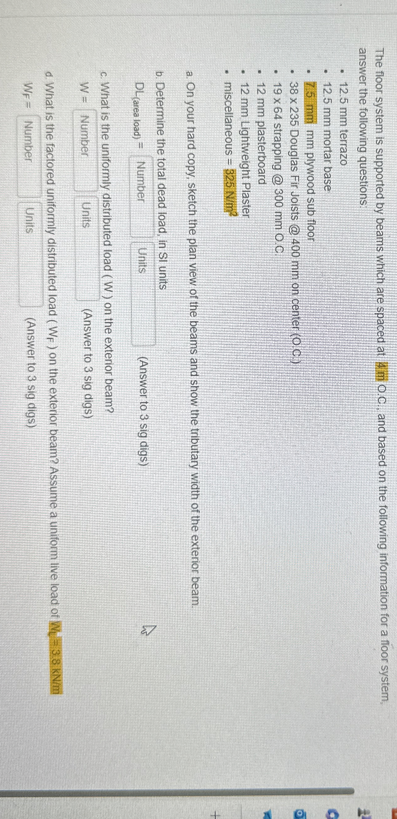 The floor system is supported by beams which are