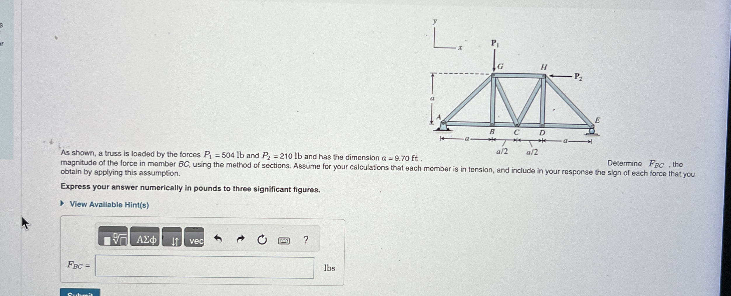 As shown, a truss is loaded by the forces P 1 = 5
