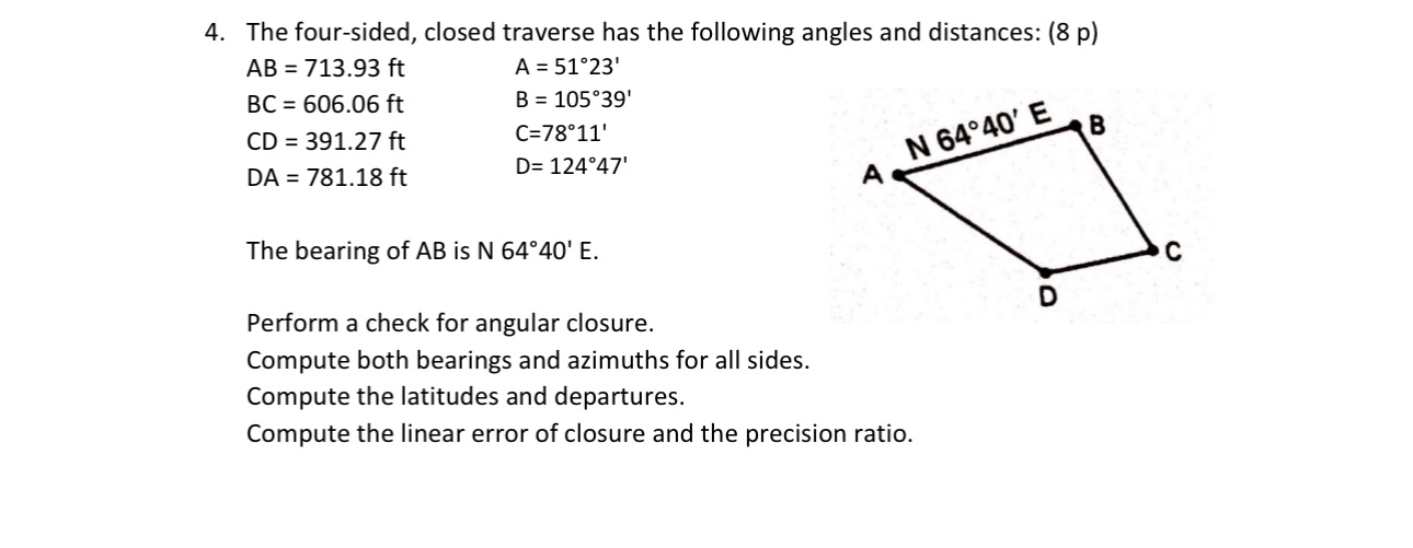 The four - sided, closed traverse has the