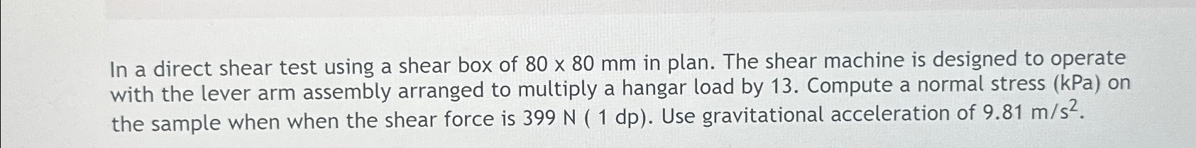 In a direct shear test using a shear box of 8 0 8