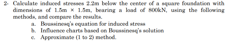 2 - Calculate induced stresses 2 . 2 m below the