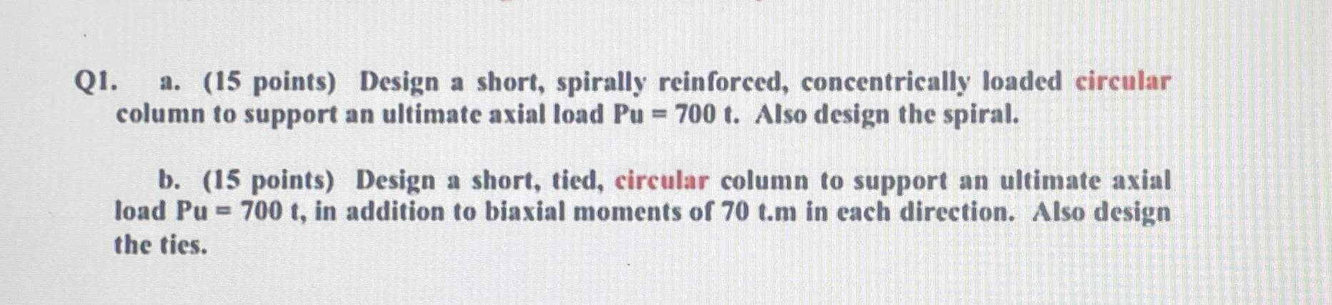 Q 1 . a . ( 1 5 points ) Design a short, spirally