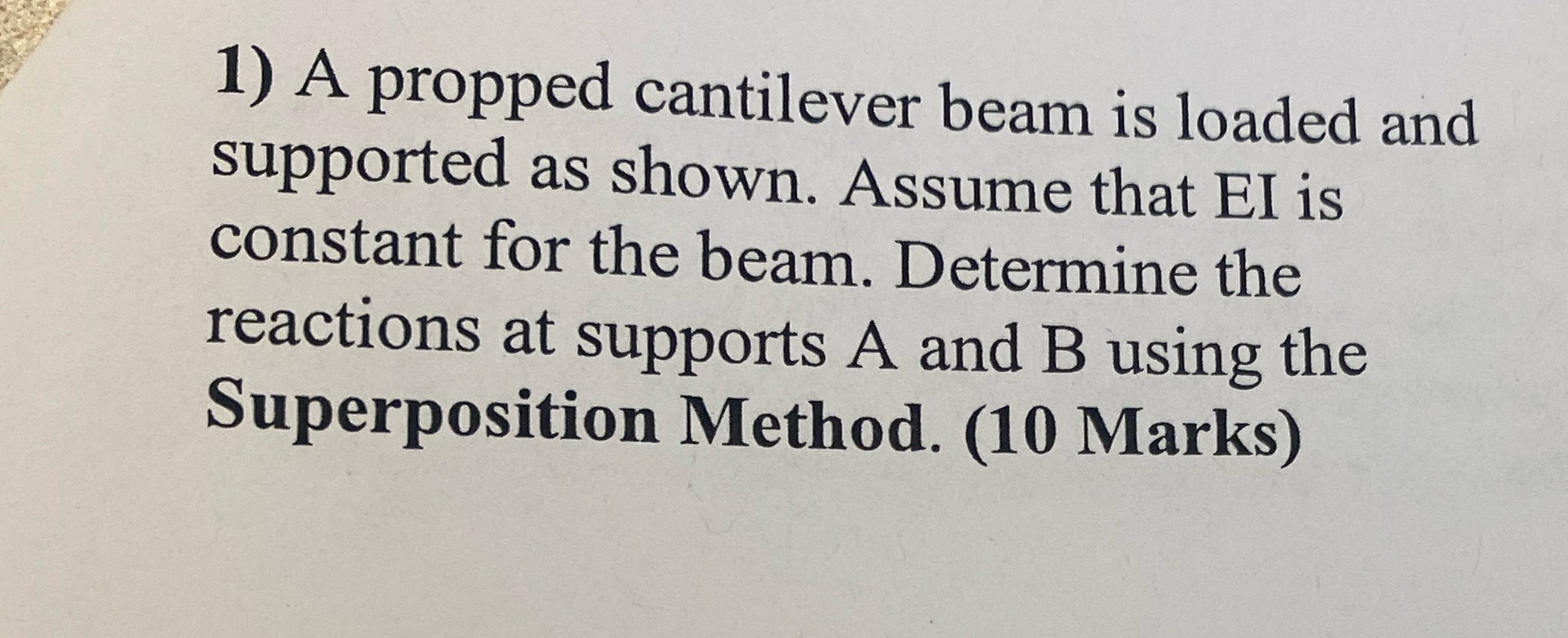 A propped cantilever beam is loaded and supported