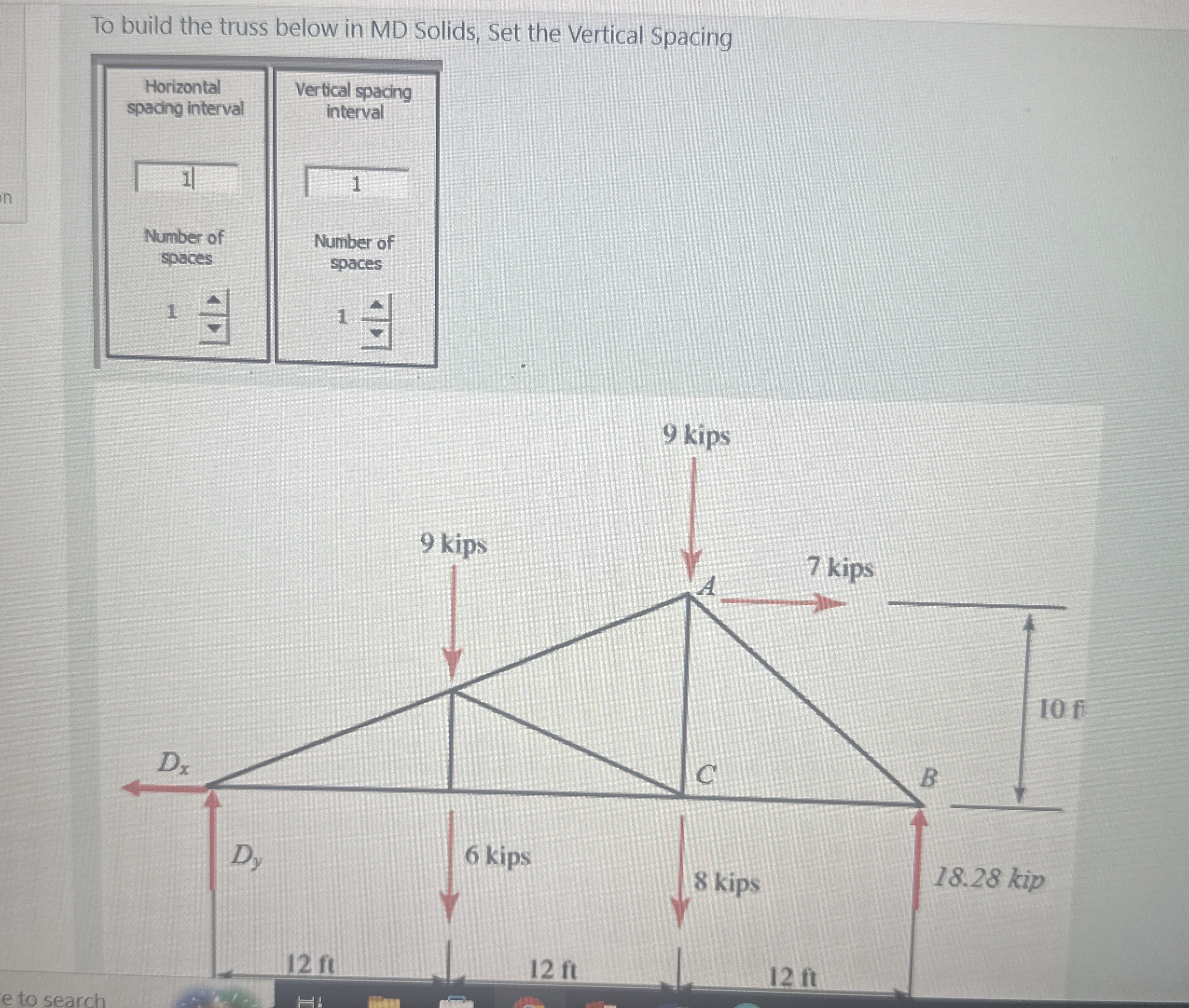 To build the truss below in MD Solids, Set the