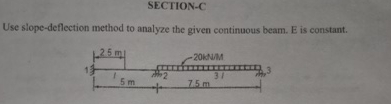 SECTION - C Use slope - deflection method to