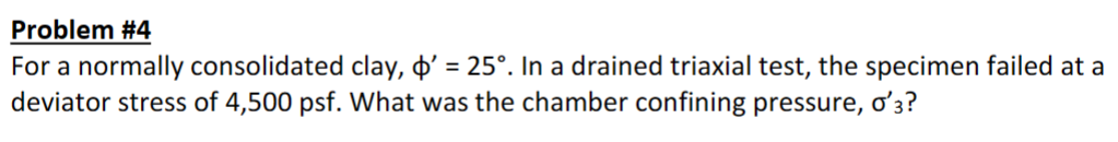 Problem # 4 For a normally consolidated clay, ' =