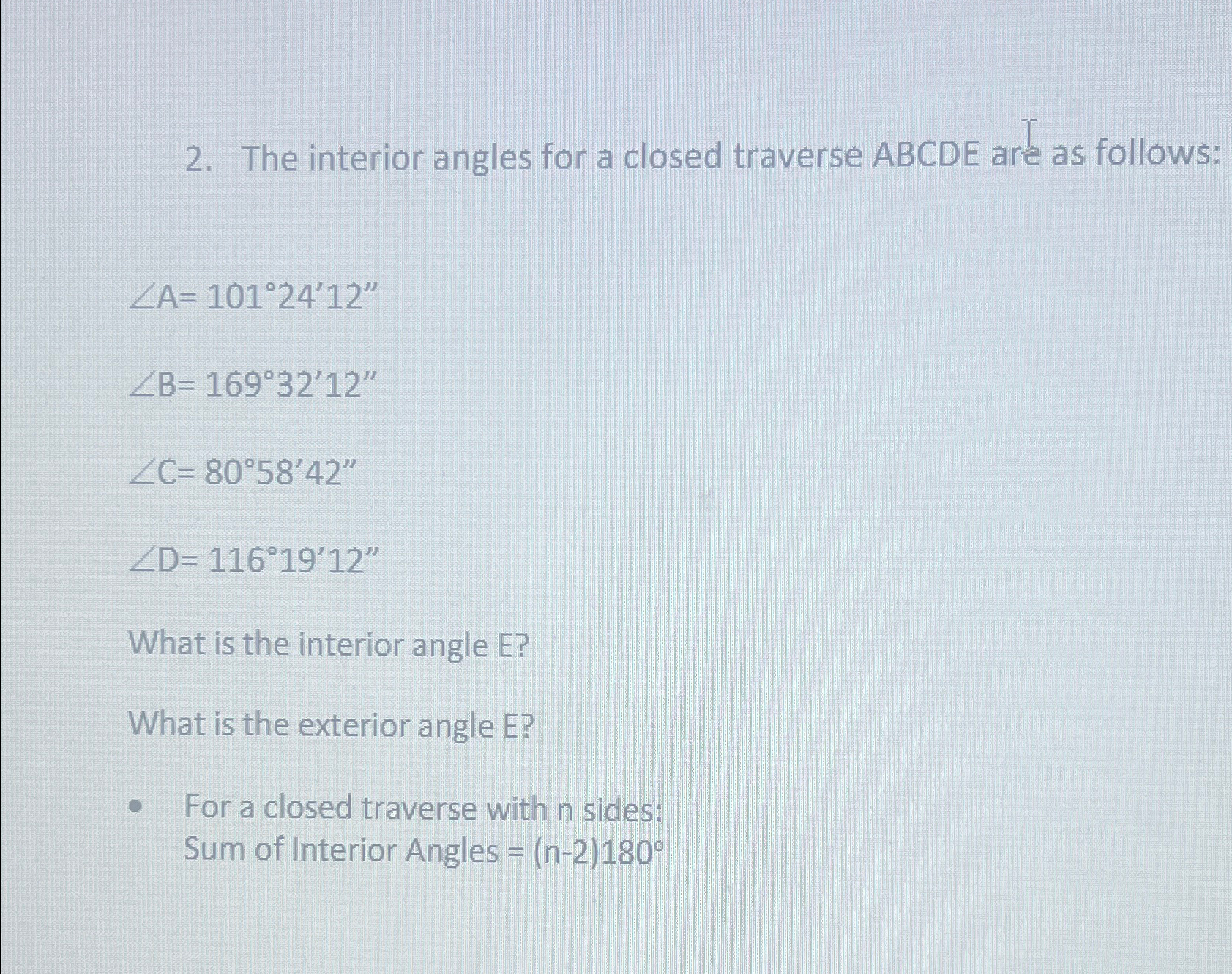 The interior angles for a closed traverse ABCDE