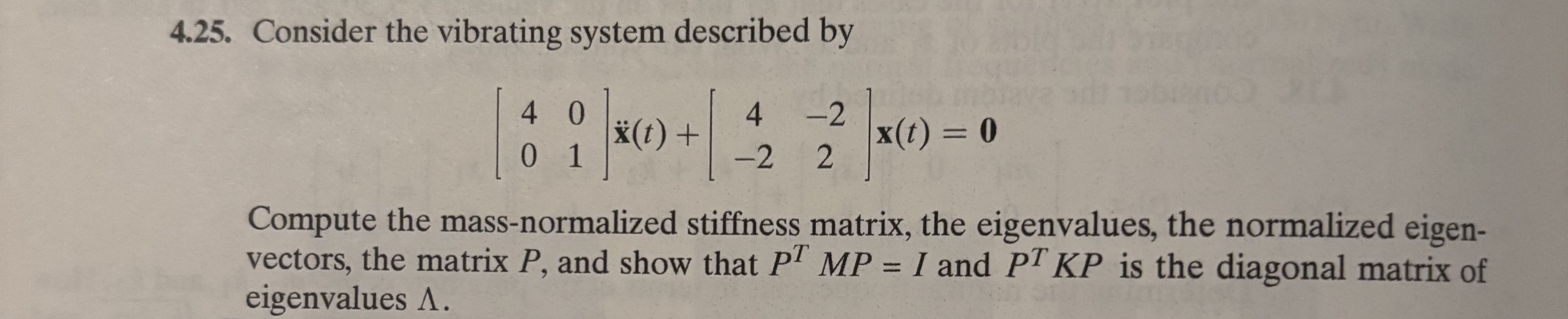 4 . 2 5 . Consider the vibrating system described