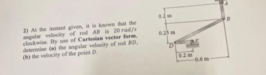 2 ) At the instant given, it is known that the