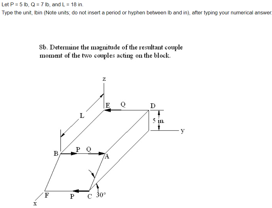 Let P = 5 l b , Q = 7 l b , and L = 1 8 i n .