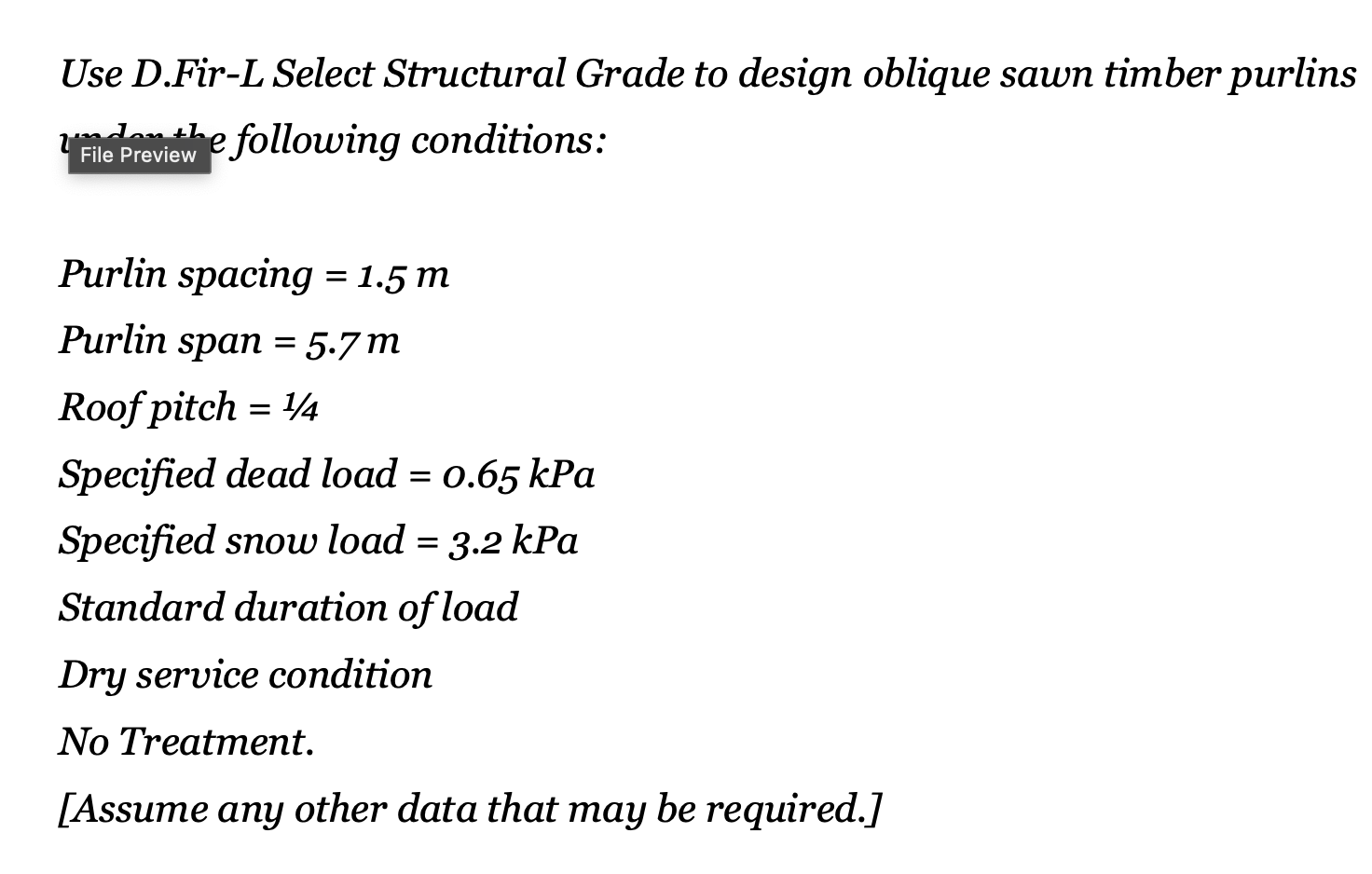 Use D . Fir - L Select Structural Grade to design