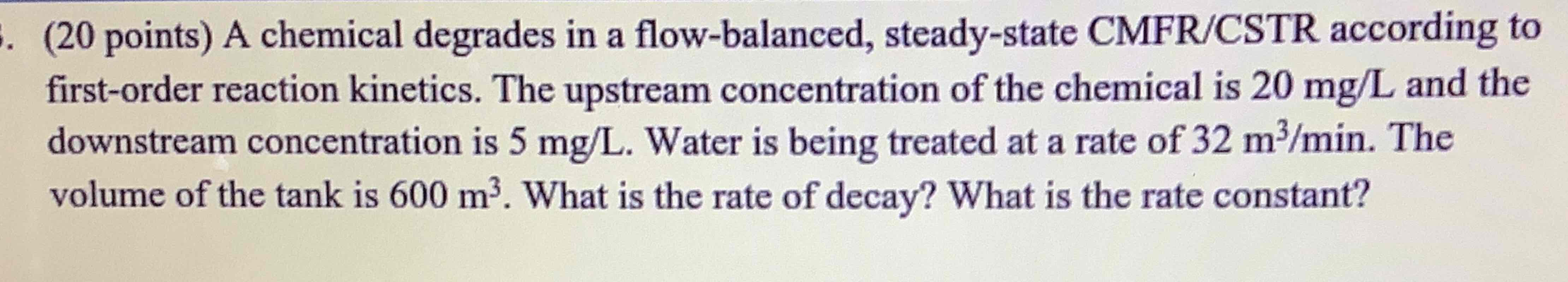 ( 2 0 points ) A chemical degrades in a flow -