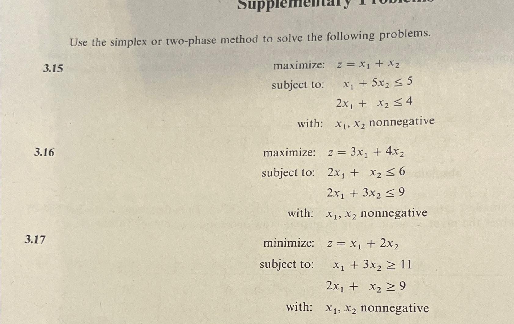 Use the simplex or two - phase method to solve