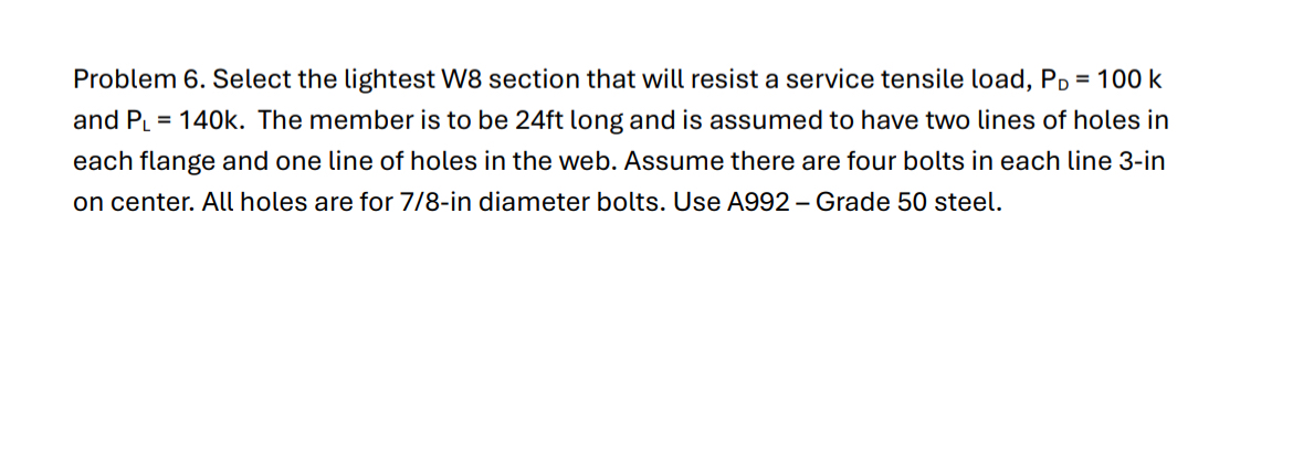 Problem 6 . Select the lightest W 8 section that
