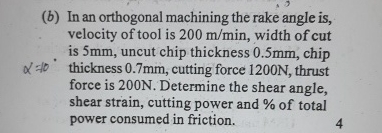 ( b ) In an orthogonal machining the rake angle