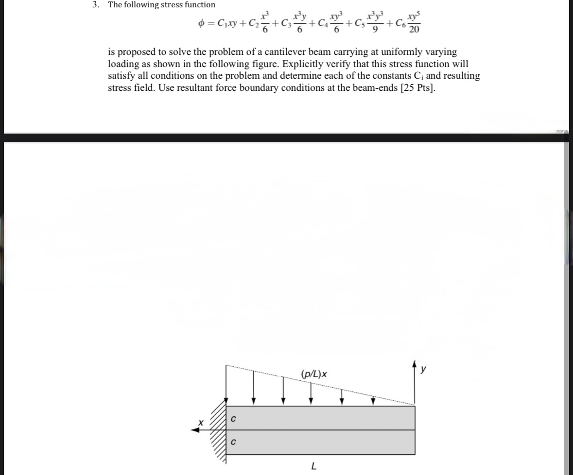 The following stress function = C 1 x y + C 2 x 3