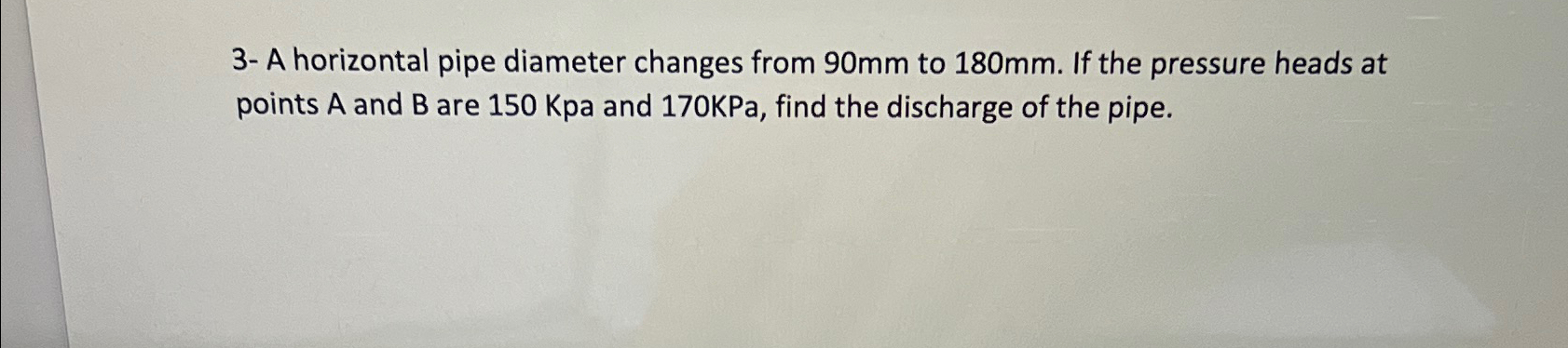 A horizontal pipe diameter changes from 9 0 mm to