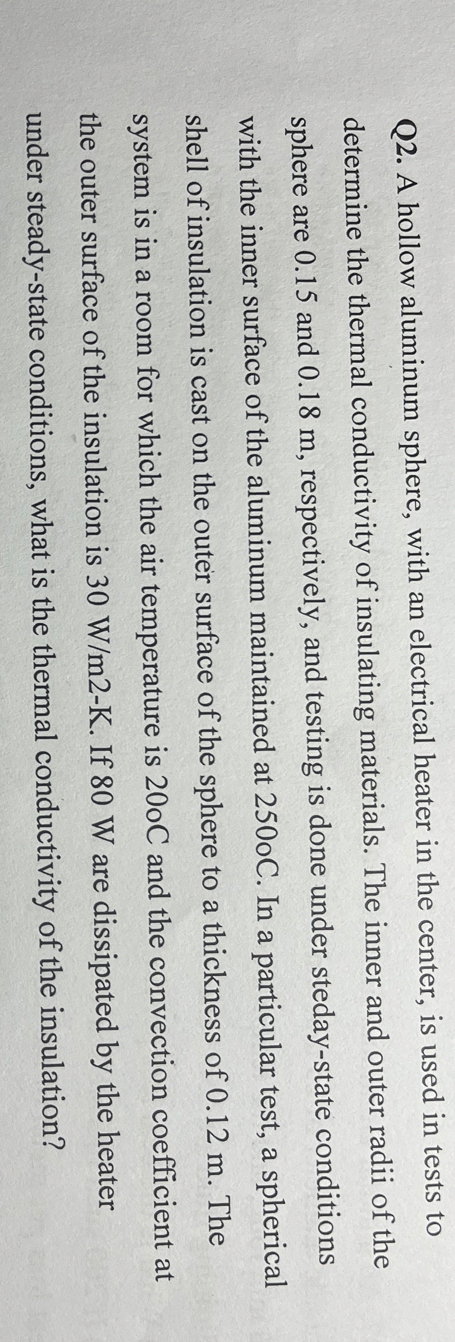 Q 2 . A hollow aluminum sphere, with an
