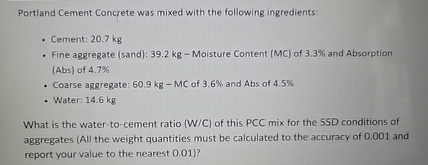Portland Cement Concrete was mixed with the