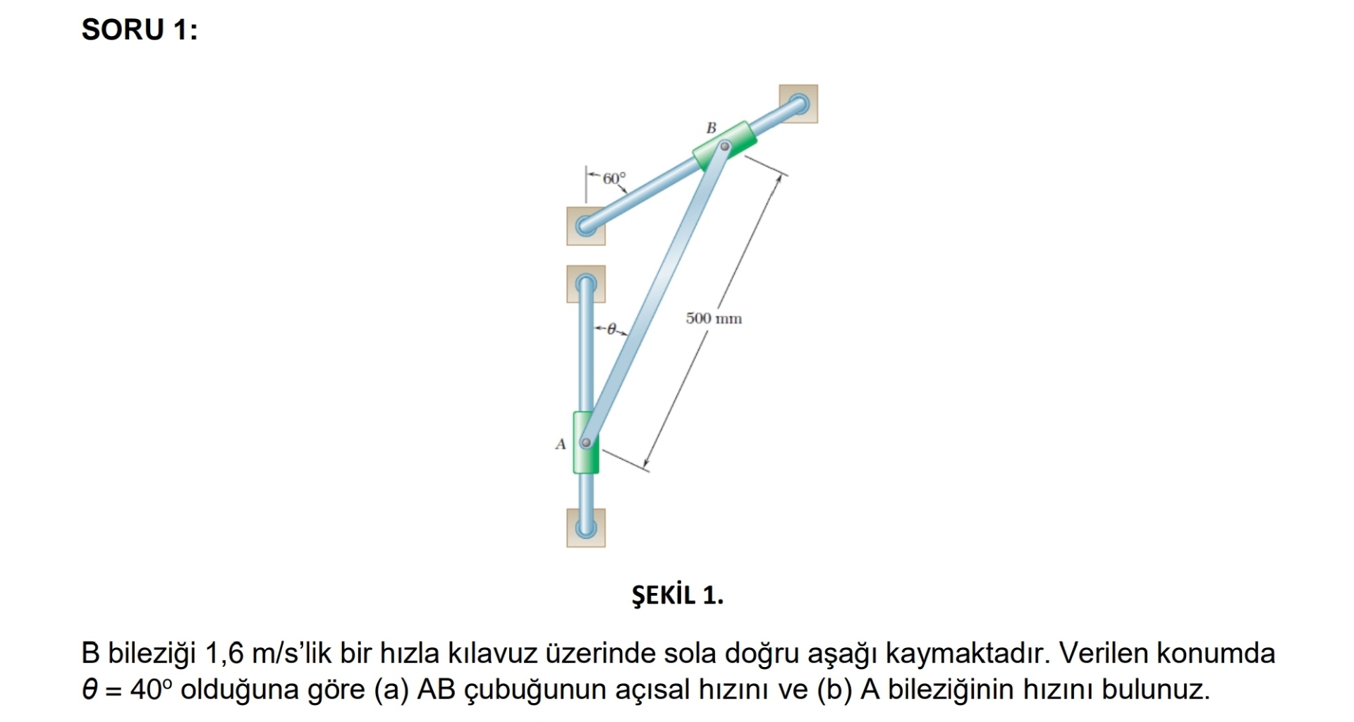 SORU 1 : EKil 1 . B bilezi i 1 , 6 m / s ' lik