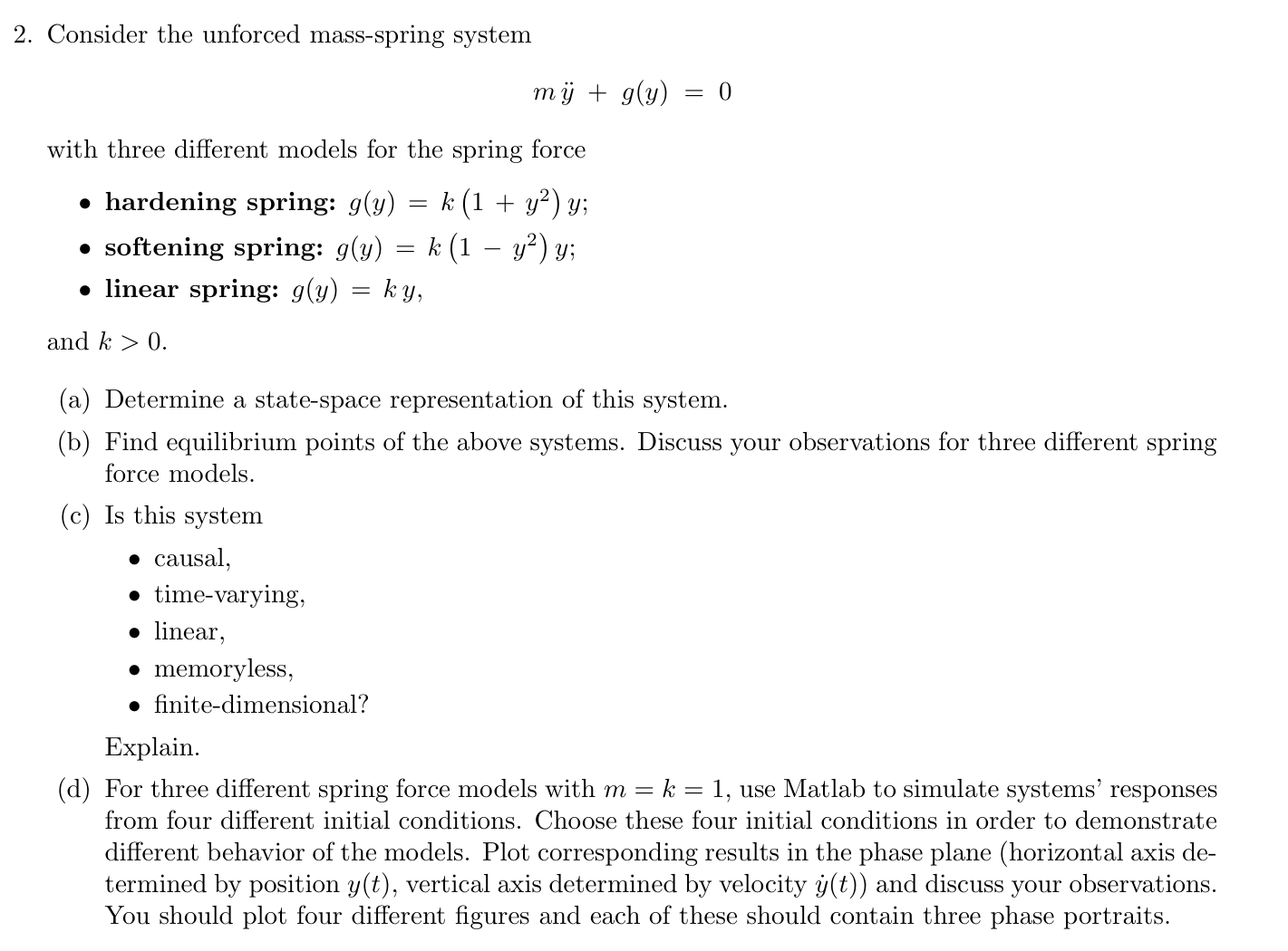 Consider the unforced mass - spring system m y +