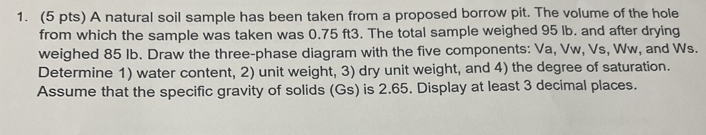( 5 pts ) A natural soil sample has been taken