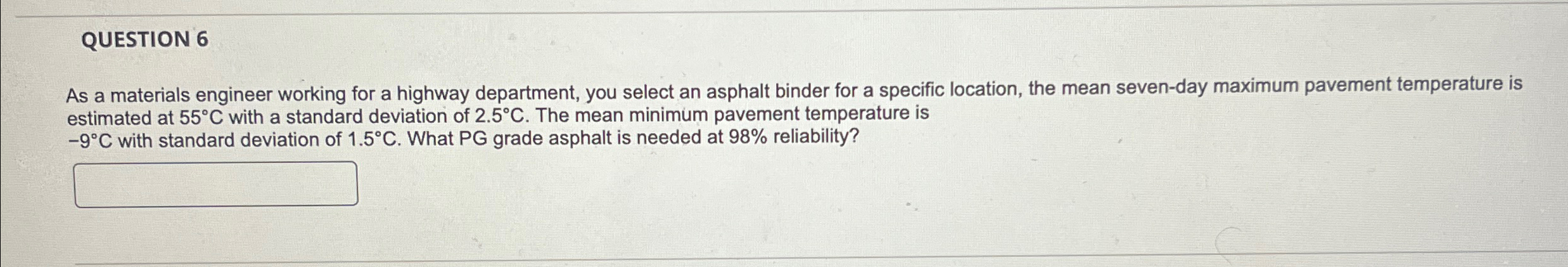 QUESTION 6 As a materials engineer working for a