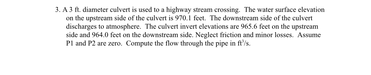 A 3 f t . diameter culvert is used to a highway