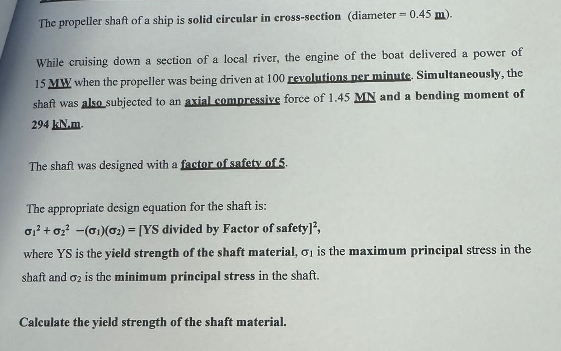 The propeller shaft of a ship is solid circular