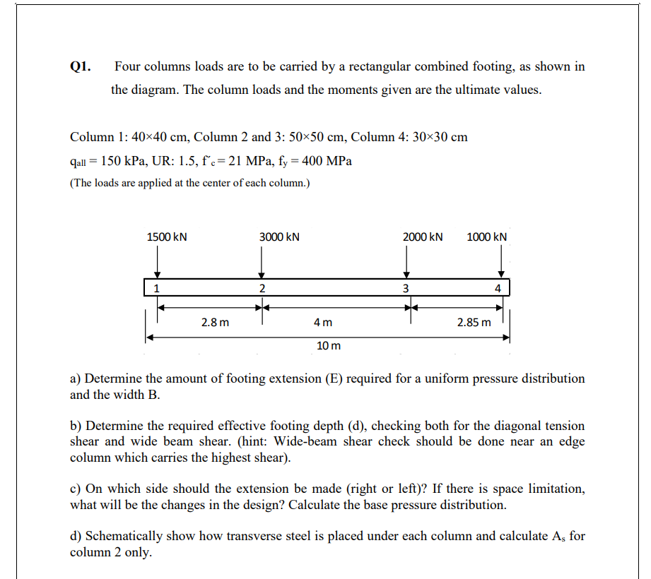 Q 1 . Four columns loads are to be carried by a