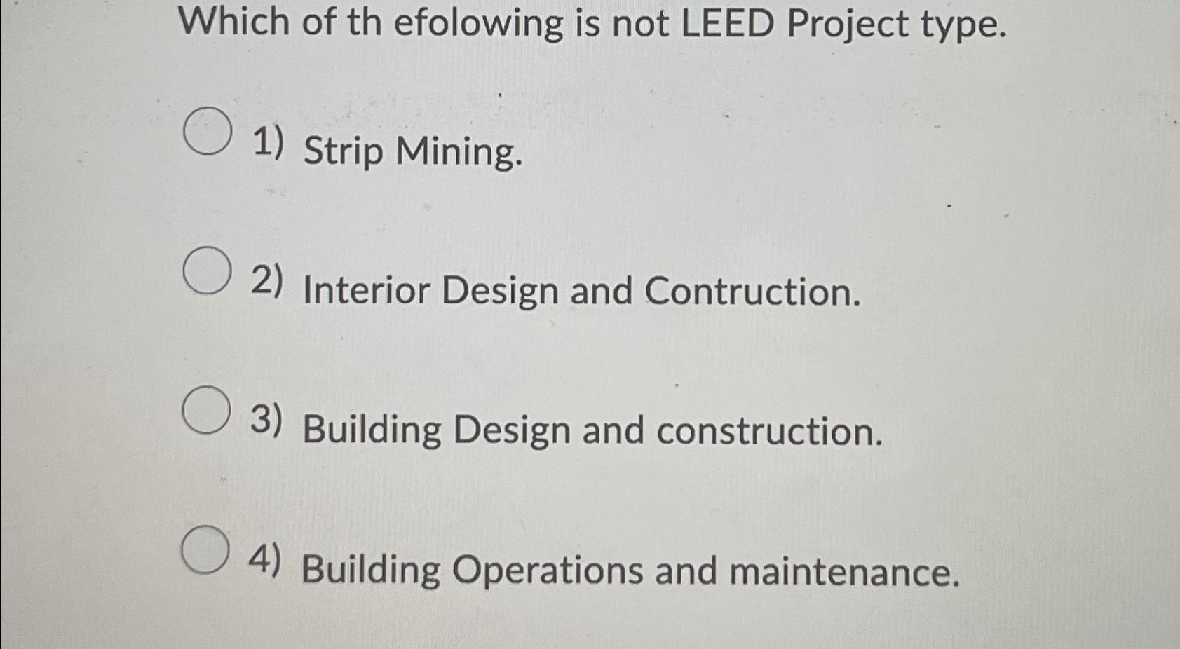 Which of th efolowing is not LEED Project type.
