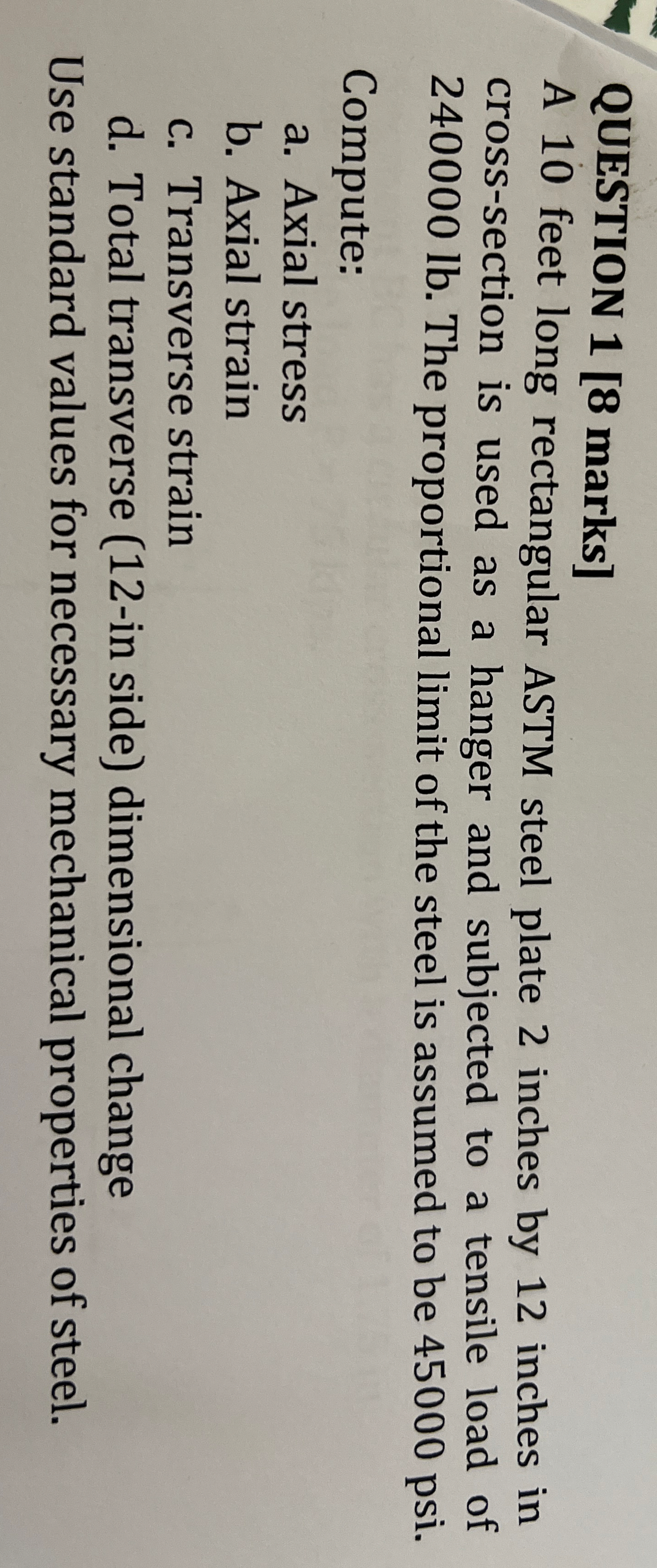 QUESTION 1 [ 8 marks ] A 1 0 feet long