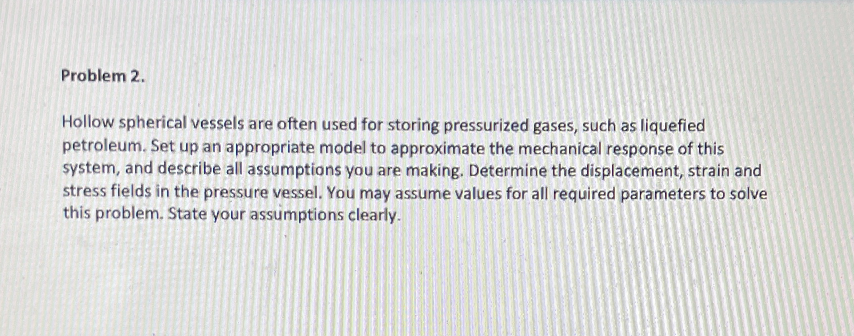 Problem 2 . Hollow spherical vessels are often
