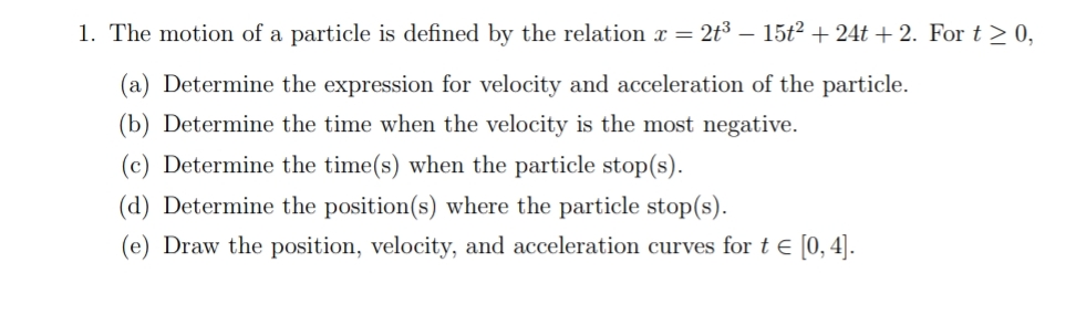 The motion of a particle is defined by the