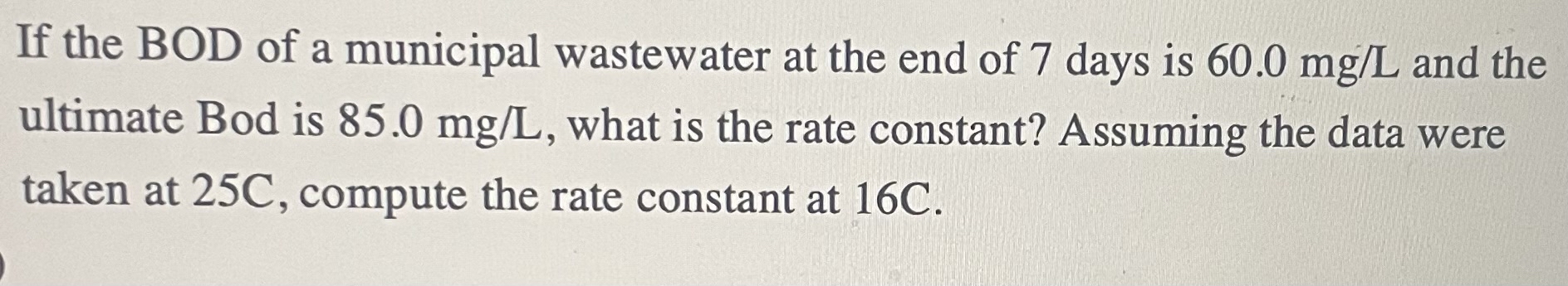 If the BOD of a municipal wastewater at the end