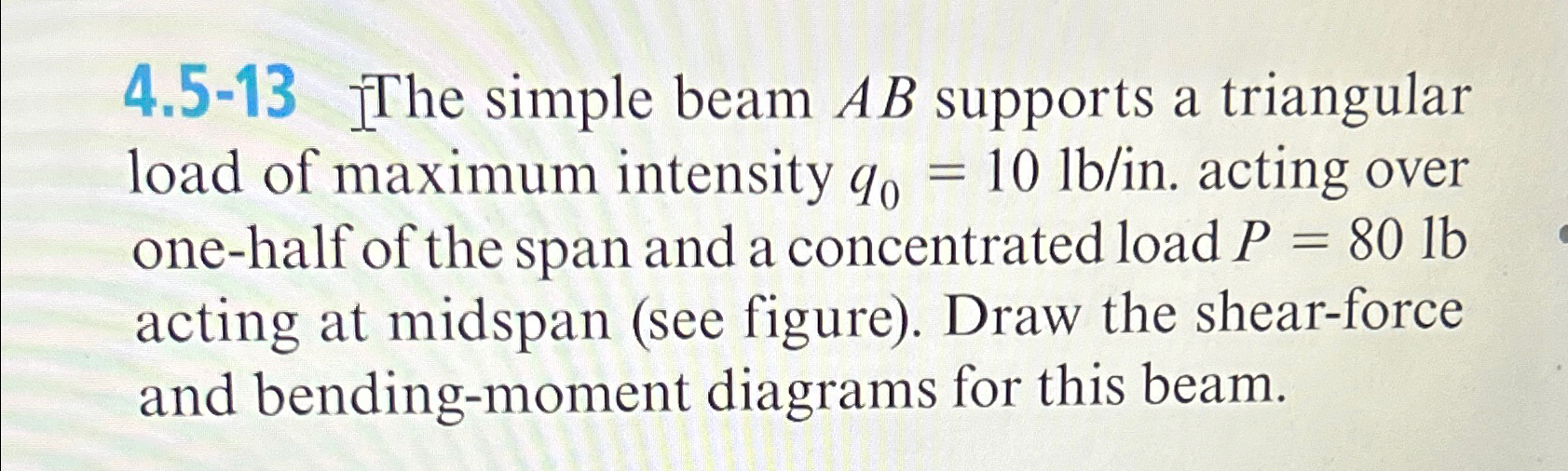 4 . 5 - 1 3 The simple beam A B supports a