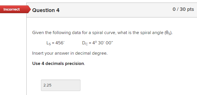 Question 4 Given the following data for a spiral