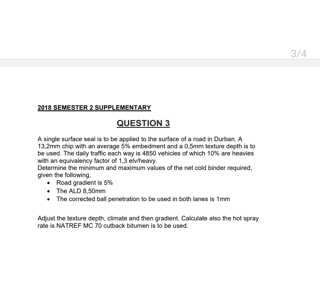 QUESTION 3 A single surface seal is to be applied