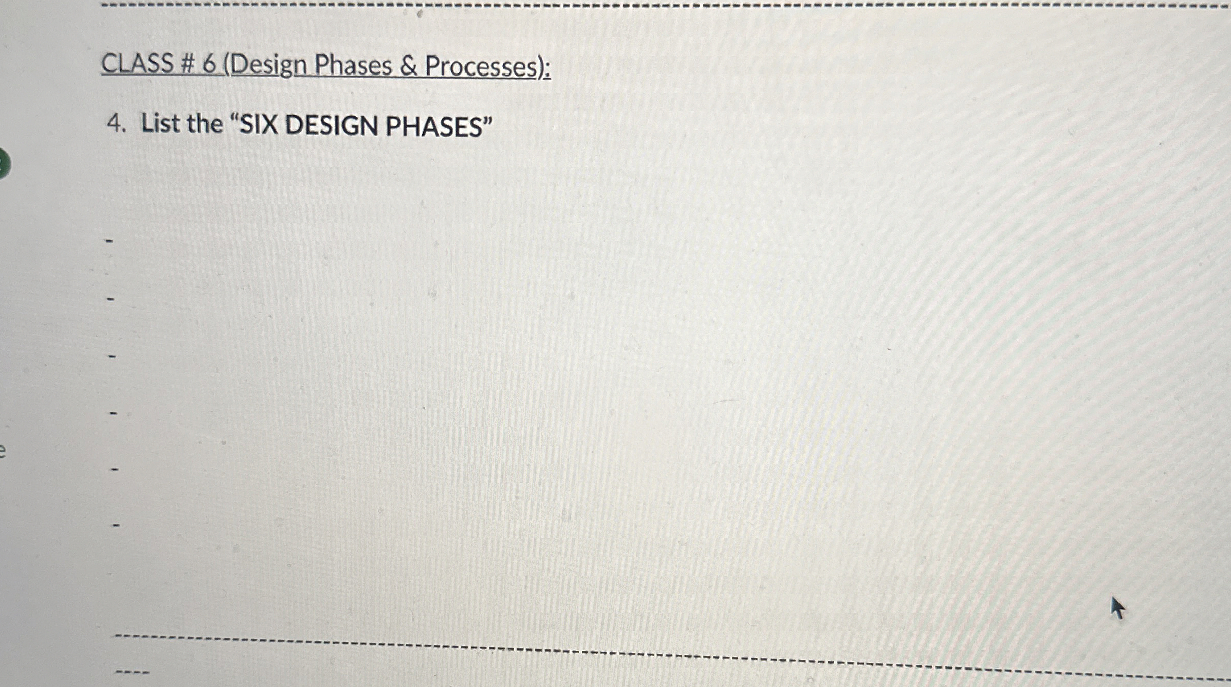 CLASS # 6 ( Design Phases & Processes ) : 4 .