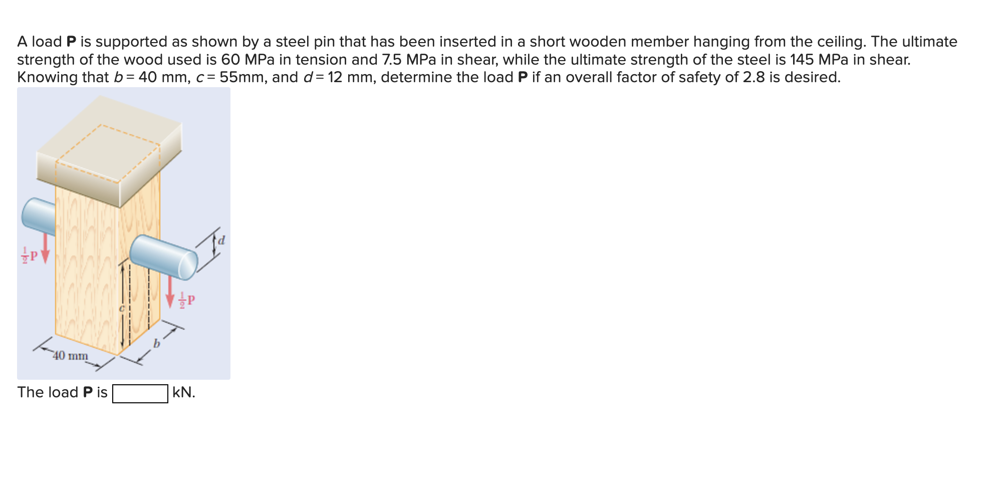 A load \ ( \ mathbf { P } \ ) is supported as