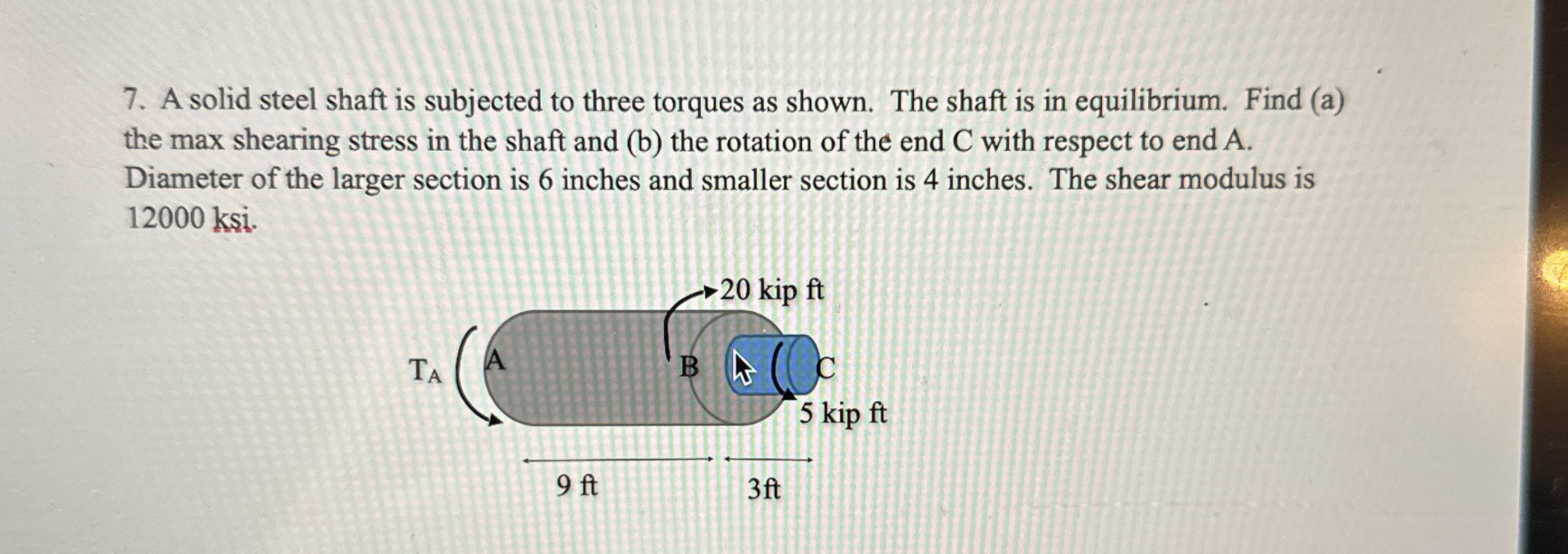 A solid steel shaft is subjected to three torques