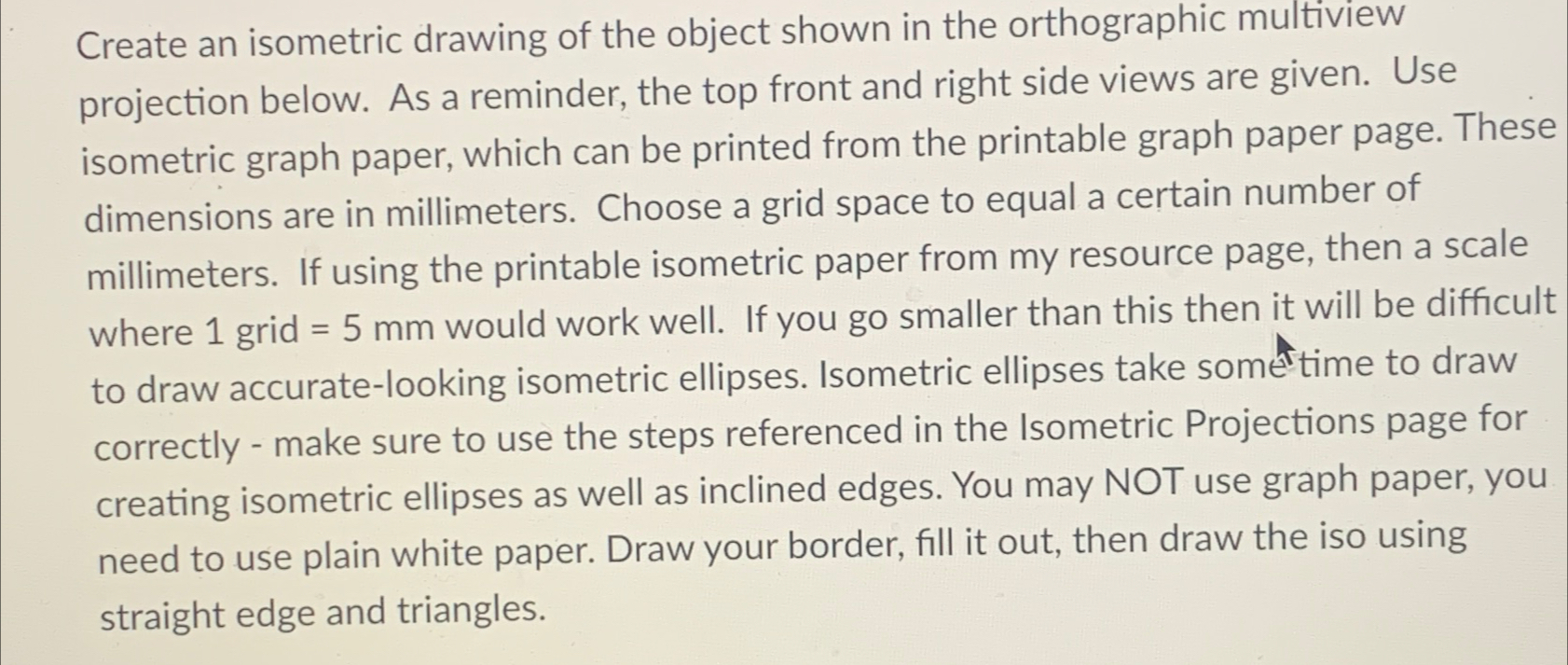 Create an isometric drawing of the object shown