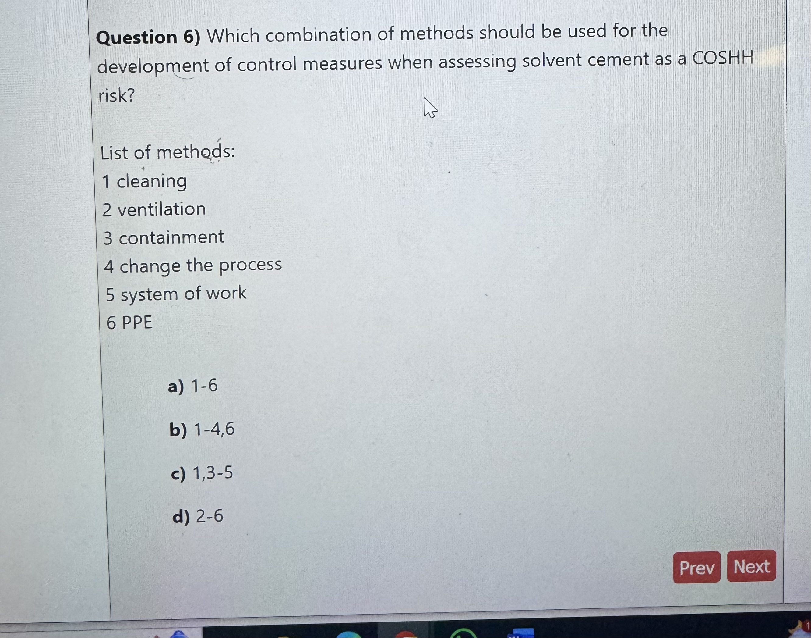 Question 6 ) Which combination of methods should