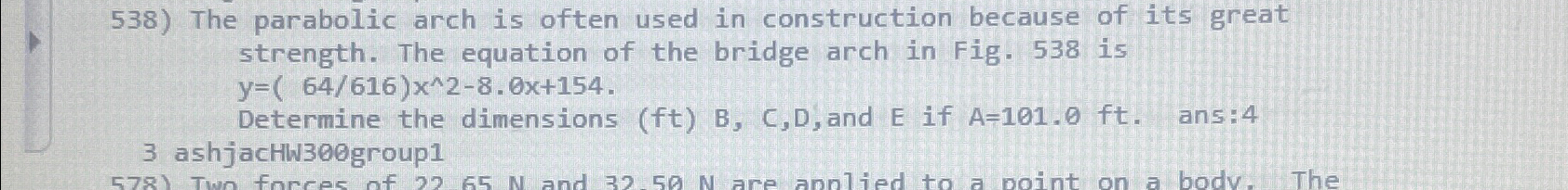 The parabolic arch is often used in construction